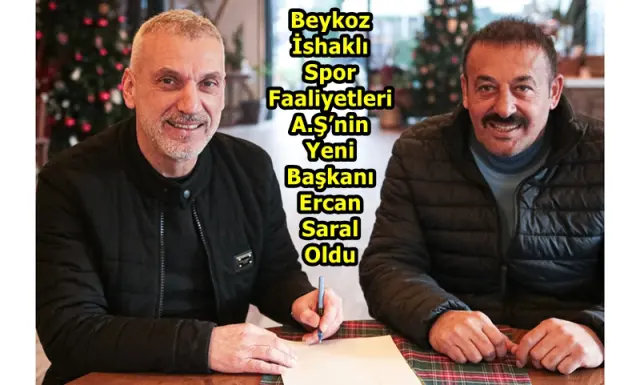 Beykoz İshaklı Spor Faaliyetleri A.Ş’nin Yeni Başkanı Ercan Saral Oldu